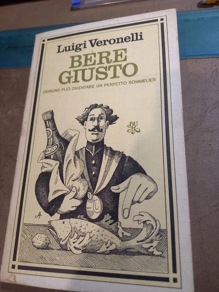 Bere giusto (perfetto sommelier) - Luigi Veronelli, BUR 1ed 1974 - BUONO - Immagine 2 di 4