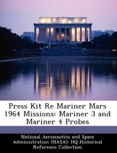 Press Kit Re Mariner Mars 1964 Missions : Mariner 3 and Mariner 4 ...