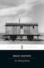 In Patagonia (Penguin Classics)
