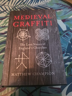 Medieval Graffiti: The Lost Voices of Englands Churches, Champion, Matthew, Used