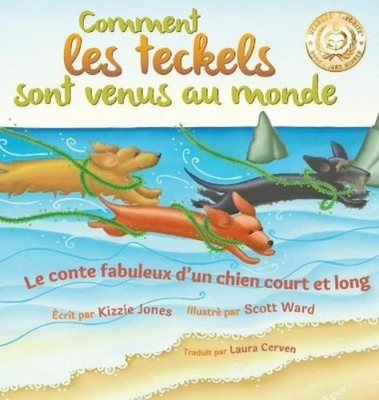 Kizzie Jones Comment les teckels sont venus au monde (French/English  (Hardback)