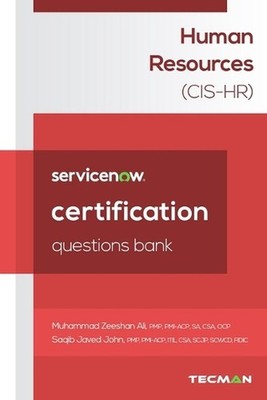 ServiceNow Human Resources (CIS-HR) Certification Questions Bank by Saqib Javed 