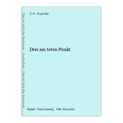 Drei am toten Punkt H. Guenter, C.: