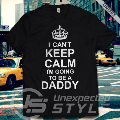 I Can't Keep Calm I'm Going to Be a Daddy T-shirt fête des pères cadeau - Photo 1 sur 16
