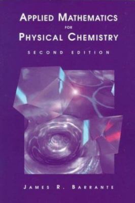 Applied Mathematics for Physical Chemistry (2nd Edition) by Barrante, James R.
