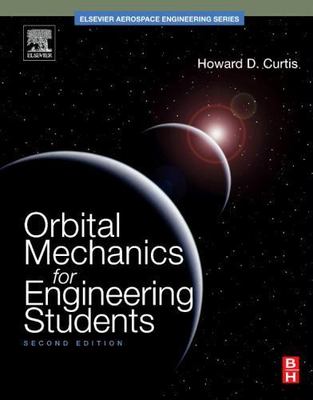 Orbital Mechanics for Engineering Students (Aerospace Engineering)