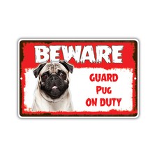 Beware Guard Pug On Duty Dog Owner Novelty Notice Aluminum Metal Sign