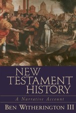 New Testament History: A Narrative Account Be...