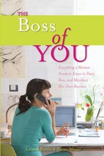 The Boss of You: Everything A Woman Needs to Know to Start, Run, and Maintain He