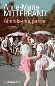Attends-moi, jarrive von Anne-Marie Mitterrand | Buch | Zustand sehr gut
