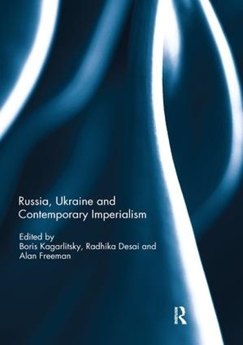 Russia, Ukraine and Contemporary Imperialism by Boris Kagarli... - 9780367231088