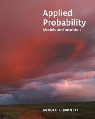Applied Probability: Models and Intuition, Arnold I. Barnett, Very Good Book