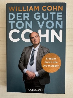 Der gute Ton von Cohn: Elegant durch alle Lebenslagen Cohn, William: