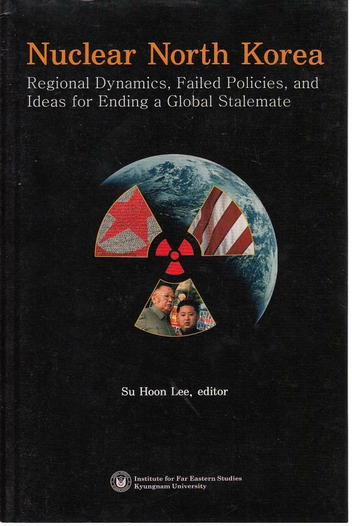 Nuclear North Korea: Regional Dynamics, Failed ... - Acceptable - Paperback