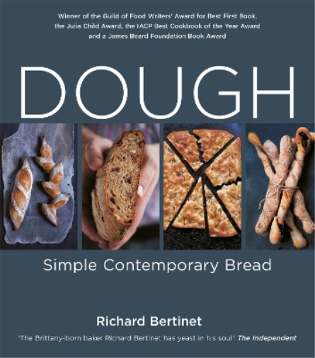 Richard Bertinet Dough: Simple Contemporary Bread (Tascabile)