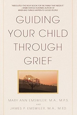 Guiding Your Child Through Grief by James P. Emswiler, Mary Ann Emswiler