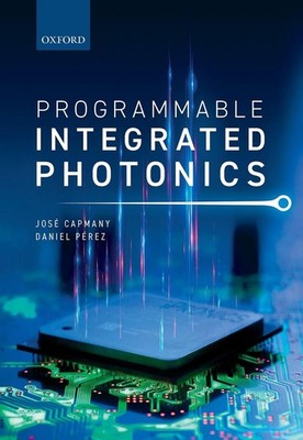 Programmable Integrated Photonics by Jos? Capmany (English) Hardcover Book