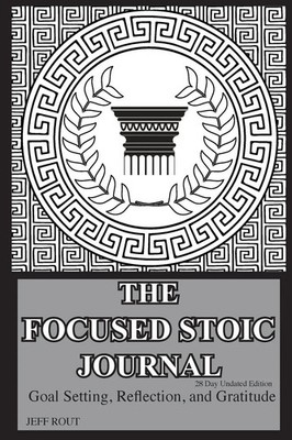 The Focused Stoic Journal 28 Day Undated Edition Jeff M Rout Taschenbuch 2020