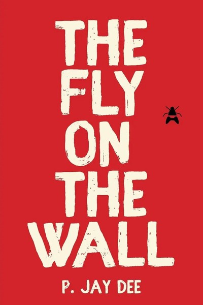 The Fly On The Wall | P. Jay Dee | Taschenbuch | Kartoniert / Broschiert | 2019-image