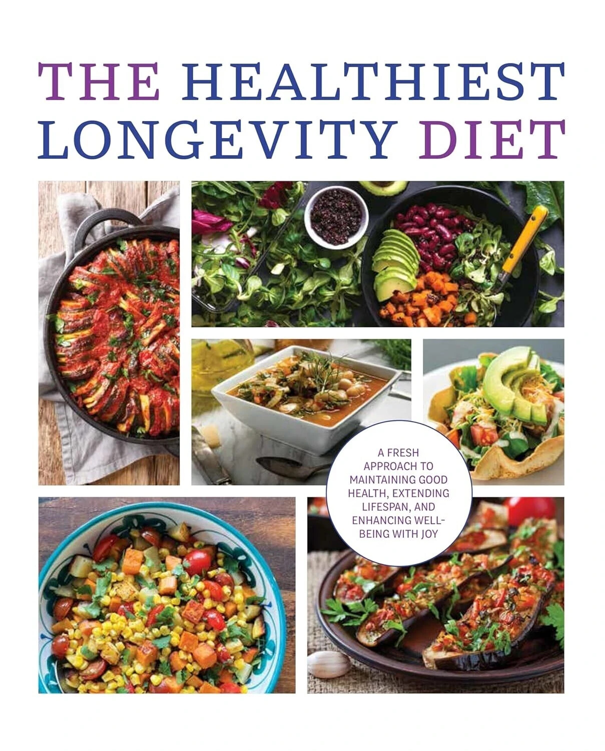 The Healthiest Longevity Diet A Fresh Approach to Maintainin By  Chartwell Books