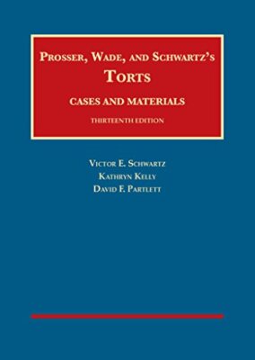 Torts Cases and Materials by Victor Schwartz & Kathryn Kelly