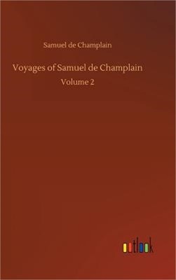 Voyages of Samuel de Champlain (Hardback or Cased Book)