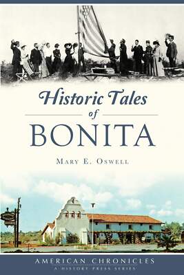 NEW The History Press Historic Tales of Bonita, CA 9781467139854 American Chroni