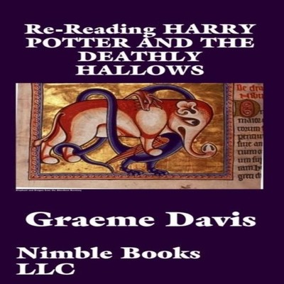 Re-Reading Harry Potter and the Deathly Hallows Graeme Davis Hard