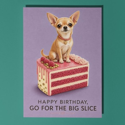 Personalisierte Geburtstagskarte Chihuahua Go For The Big Slice Kuchen Hund Geschenk