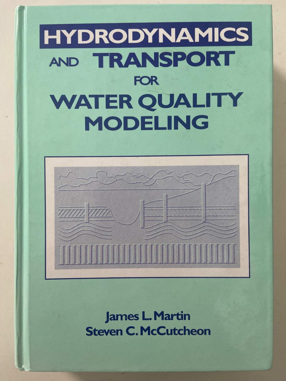 Hydrodynamics and Transport for Water Quality Modeling by James Martin VERY GOOD