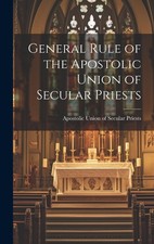 General Rule of the Apostolic Union of Secula...