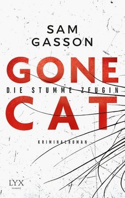 Gone Cat - Die stumme Zeugin: Kriminalroman die stumme Zeugin : Kriminalroman Ga