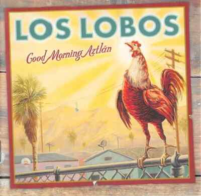 2xCD Los Lobos Good Morning Aztlán Mammoth Records