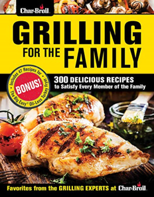 Char-Broil Grilling for the Family: 300 Delicious Recip - Paperback / softback N