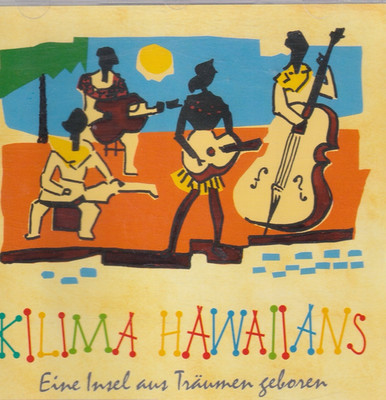 Kilima Hawaiians / Eine Insel Aus Träumen Geboren  (NEU)