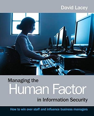 Managing the Human Factor in Information Security- Ho by Lacey, David 0470721995
