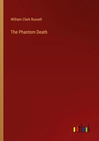 William Clark Russell | The Phantom Death | Taschenbuch | Englisch (2023)