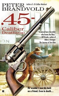 .45-CALIBER DEATHTRAP (CUNO MASSEY) By Peter Brandvold *Excellent Condition*