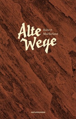 Alte Wege Robert Macfarlane