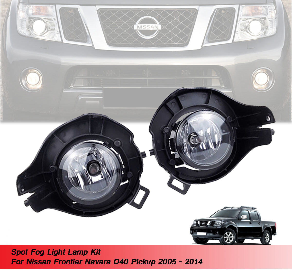 Headlamp and Fog Lamp Kit | NISSAN FRONTIER 2014 Headlamp and Fog Lamp Kit | NISSAN FRONTIER 2014