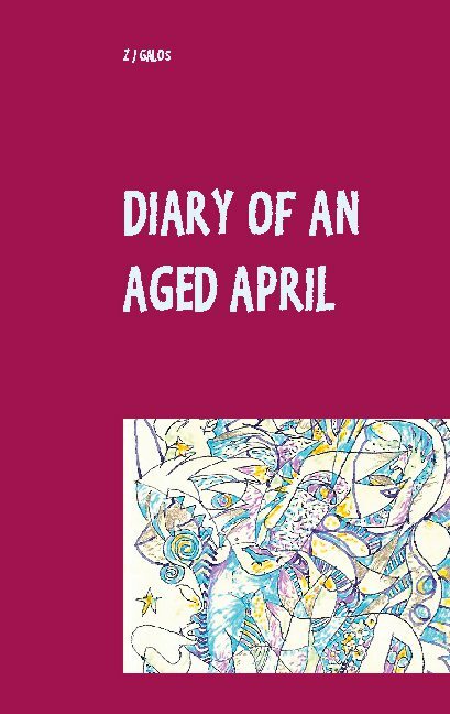 Thumbnail - Z J Galos / Diary Of An Aged April