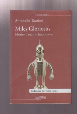 teatro Taurino MILES GLORIOSUS morire d uranio impoverito