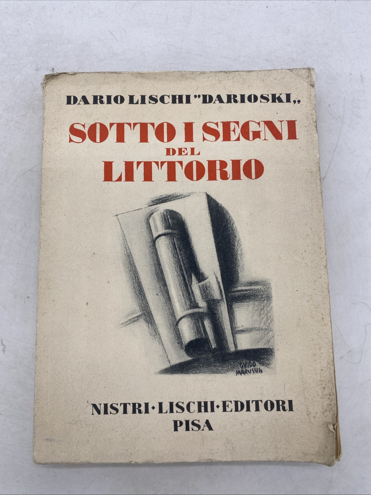 DARIO LISCHI DARIOSKI - SOTTO I SEGNI DEL LITTORIO - NISTRI LISCHI EDITORI PISA