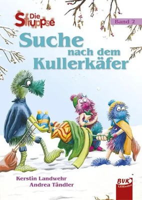 Die Struppse Band 2 | Suche nach dem Kullerkäfer | Kerstin Landwehr (u. a.)