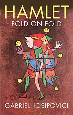 HAMLET: FOLD ON FOLD By Gabriel Josipovici - Hardcover *Excellent Condition*