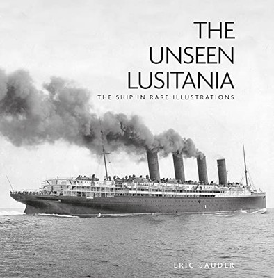 Die unsichtbare Lusitania: Das Schiff in seltenen Illustrationen - Taschenbuch / Softback NEU