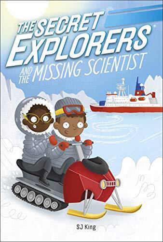 The Secret Explorers and the Missing Scientist,SJ King
