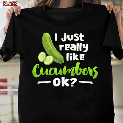 I Just Really Like Cucumbers OK Funny Cucumber Veggie Lover Shirt for Women Men
