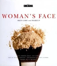 Womans Face (Chic Simple): Skin Care and Makeup - Hardcover - ACCEPTABLE