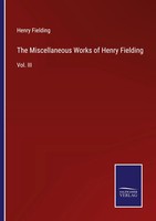 Henry Fielding | The Miscellaneous Works Of Henry Fielding | Taschenbuch (2022)